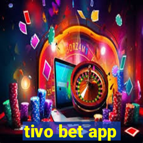 tivo bet app